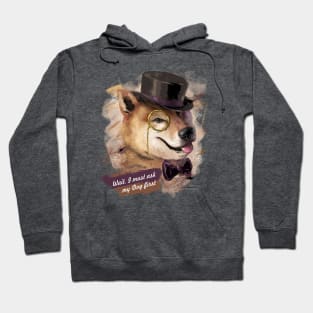 Wait! I must ask my Dog first - Shiba-Inu like a Sir Hoodie